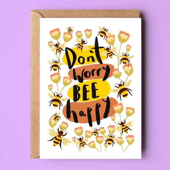 Don't worry Bee Happy