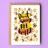Don't worry Bee Happy